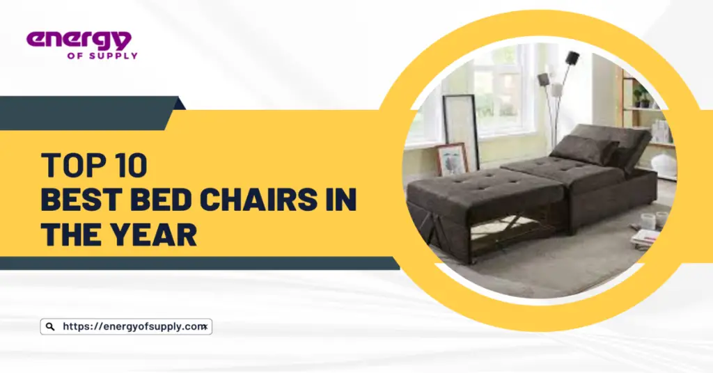 10 Best Bed Chairs In The Year | Ultimate Buying Guide