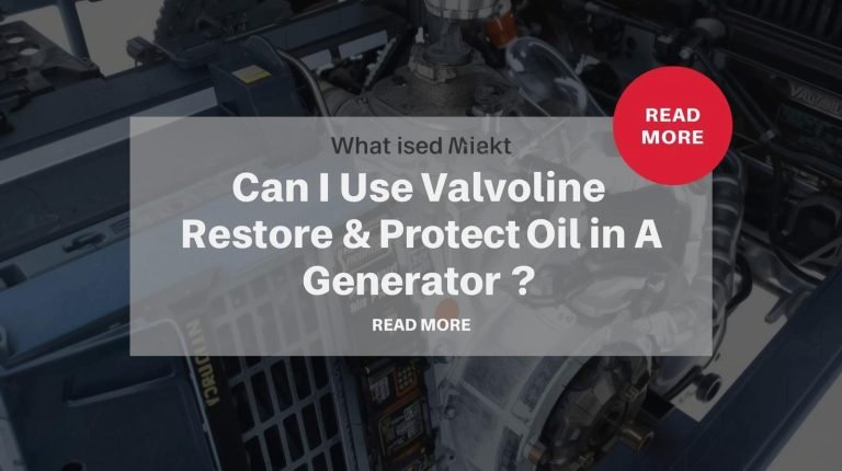 Can I Use Valvoline Restore & Protect Oil in a Generator