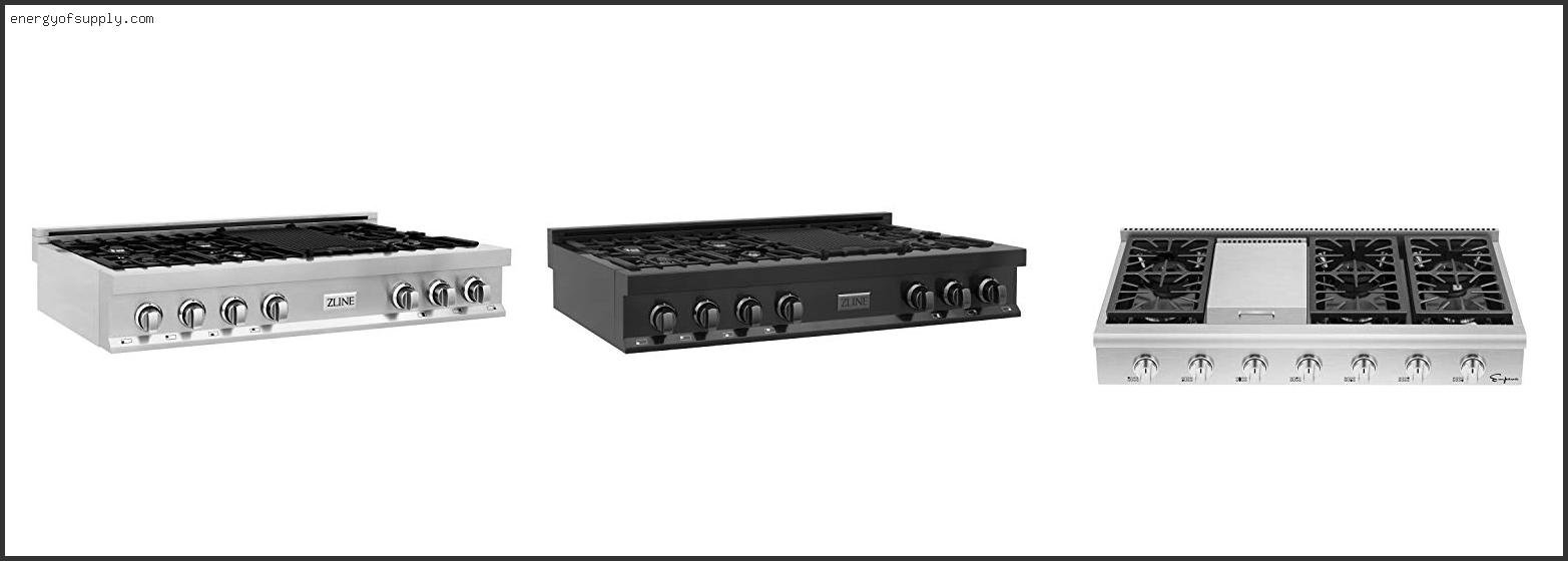 The Best 48 Inch Gas Cooktop Of The Year