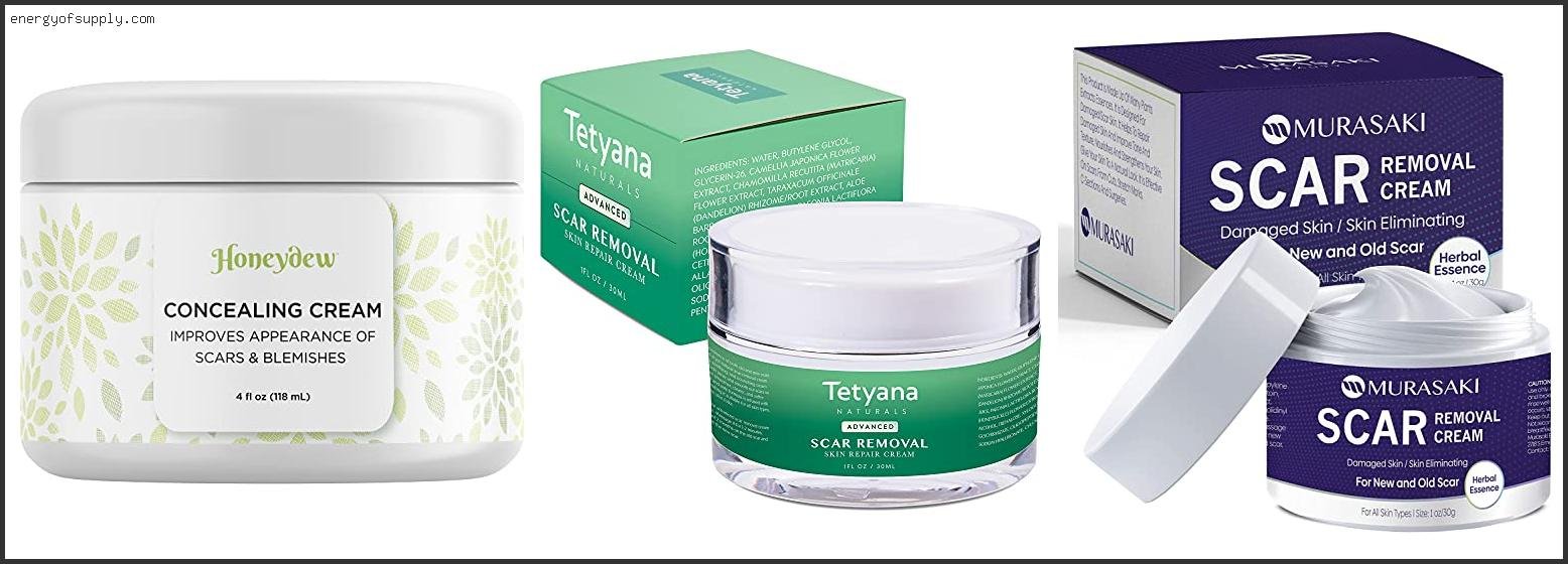 Top 10 Best Scar Removal Cream For Body 2025 ( Updated )