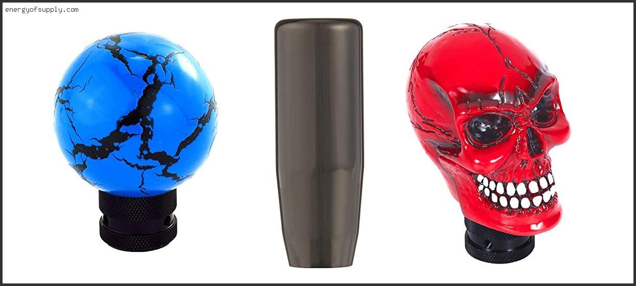 Top 10 Best Shift Knob Shape Of The Year Best Shift Knob Shape